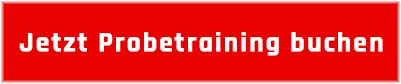 Jetzt Probetraining buchen!